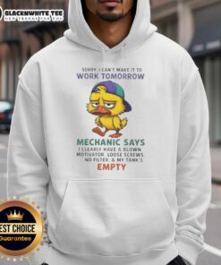 Alt Text: Funny hoodie featuring a duck saying 'Sorry, I can't make it to work tomorrow, I have a blown motivator' for mechanics.