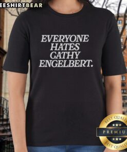 Top Everyone Hates Cathy Engelbert Ladies Tee featuring bold graphic design, perfect for casual wear and sports fans.