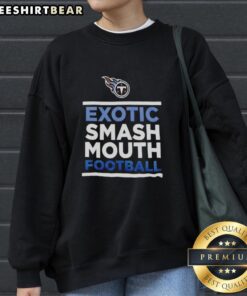 Top Exotic Smash Mouth Football Tennessee Titans Sweatshirt featuring bold team logo and vibrant colors for fans.