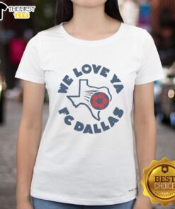 Top FC Dallas We Love Ya T-Shirt - Image 3