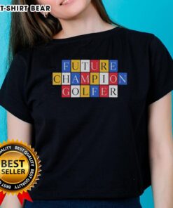 Top Future Champion Golfer Ladies Tee featuring vibrant colors and stylish design, perfect for aspiring female golfers.