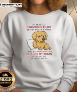 Top Golden sweatshirt featuring 'My Mind Is A Dangerous Place But My Mouth Is Worse' design, perfect for casual wear.