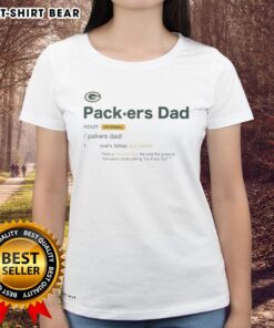 Top Green Bay Packers Dad definition ladies tee showcasing team spirit and pride for devoted Packers fans.