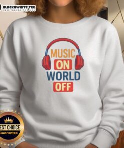 Cozy sweatshirt with 'Top Headphone, Music On, World Off' design, perfect for music lovers and casual wear.