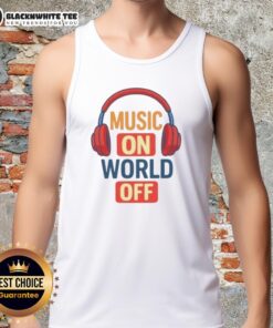 Person wearing a 'Music On, World Off' tank top while enjoying music with headphones, embodying a relaxed vibe.