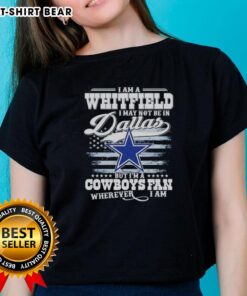 Top I Am A Whitfield Ladies Tee for Cowboys fans, showcasing pride for Dallas Cowboys wherever you are.