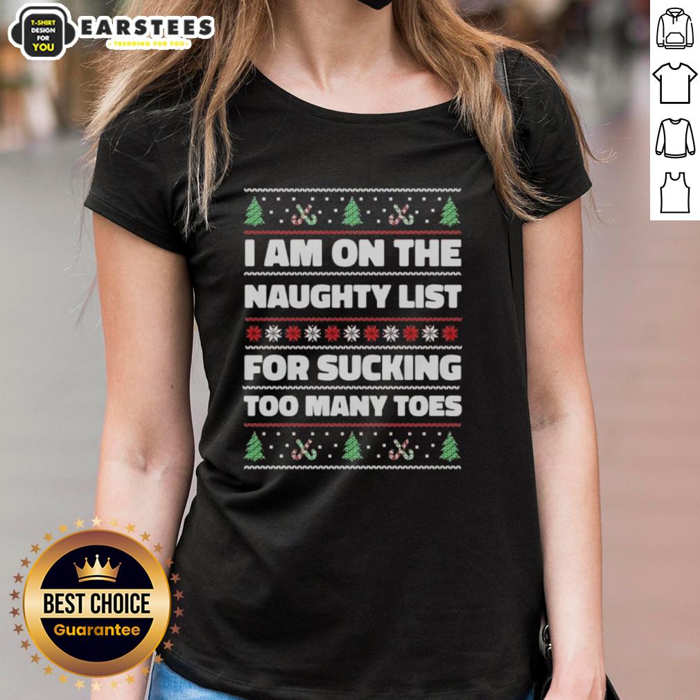 top-i-am-on-the-naughty-list-for-sucking-too-many-toes-ugly-christmas-ladies-tee Alt Text: Funny ladies' tee featuring 'I'm on the naughty list for sucking too many toes' Christmas design.