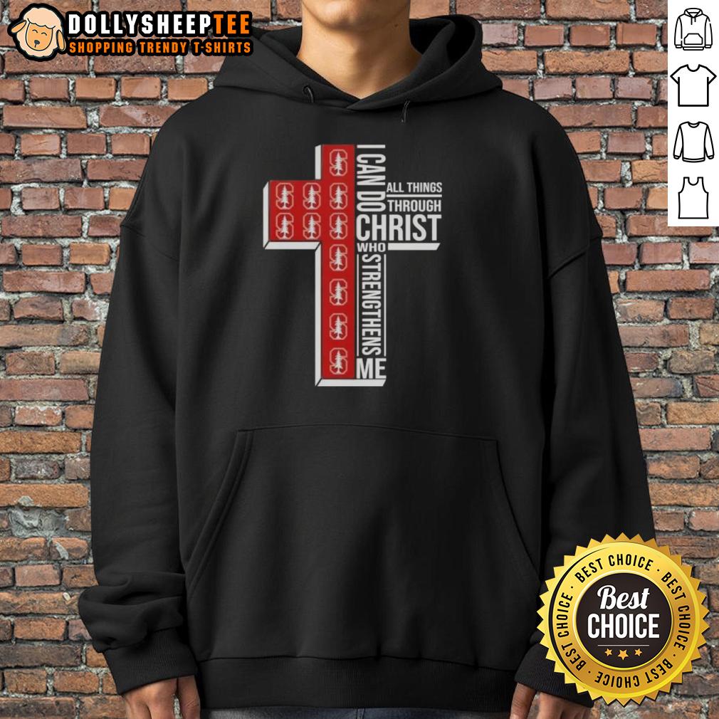 Top I Can Do All Things Through Christ Who Strengthens Me Stanford Cardinal Football Cross Hoodie Alt Text: Stanford Cardinal football hoodie featuring I Can Do All Things Through Christ Who Strengthens Me design.