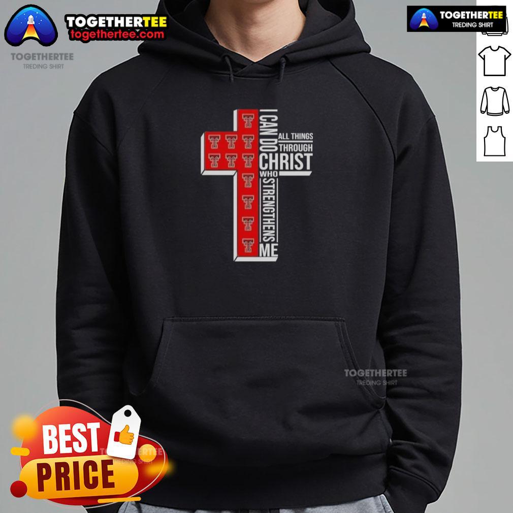 Top I Can Do All Things Through Christ Who Strengthens Me Texas Tech Red Raiders Football Cross Hoodie Alt Text: Texas Tech Red Raiders football cross hoodie featuring 'I Can Do All Things Through Christ Who Strengthens Me' design.