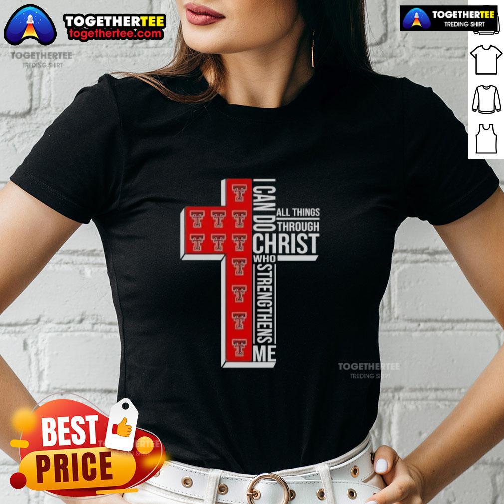 Top I Can Do All Things Through Christ Who Strengthens Me Texas Tech Red Raiders Football Cross Ladies-Tee Alt Text: Texas Tech Red Raiders football cross ladies tee with 'I Can Do All Things Through Christ Who Strengthens Me' design.