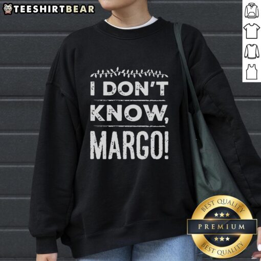 Top I Don't Know Margo Sweatshirt in cozy fabric, perfect for casual wear and stylish comfort.