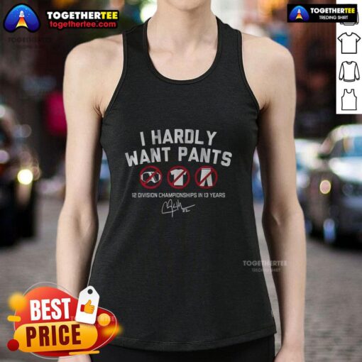Clayton Kershaw tank top featuring 'Top I Hardly Want Pants' and 12 Division Championships in 13 Years graphic.