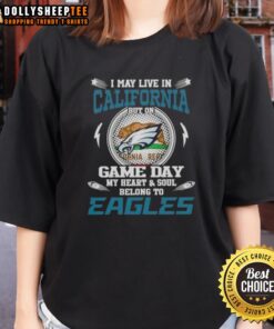 Ladies tee featuring 'I May Live In California But My Heart Belongs To Philadelphia Eagles' design.