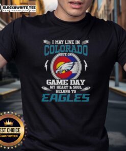 Philadelphia Eagles T-shirt: 'I May Live In Colorado But My Heart Belongs To Eagles' perfect for game day fans.