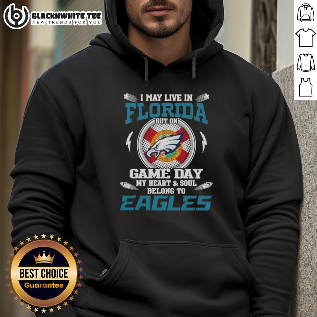 Top I May Live In Florida But On Game Day My Heart And Soul Belongs To Philadelphia Eagles Hoodie Philadelphia Eagles hoodie with 'I May Live In Florida But My Heart Belongs To The Eagles' design, perfect for game day.