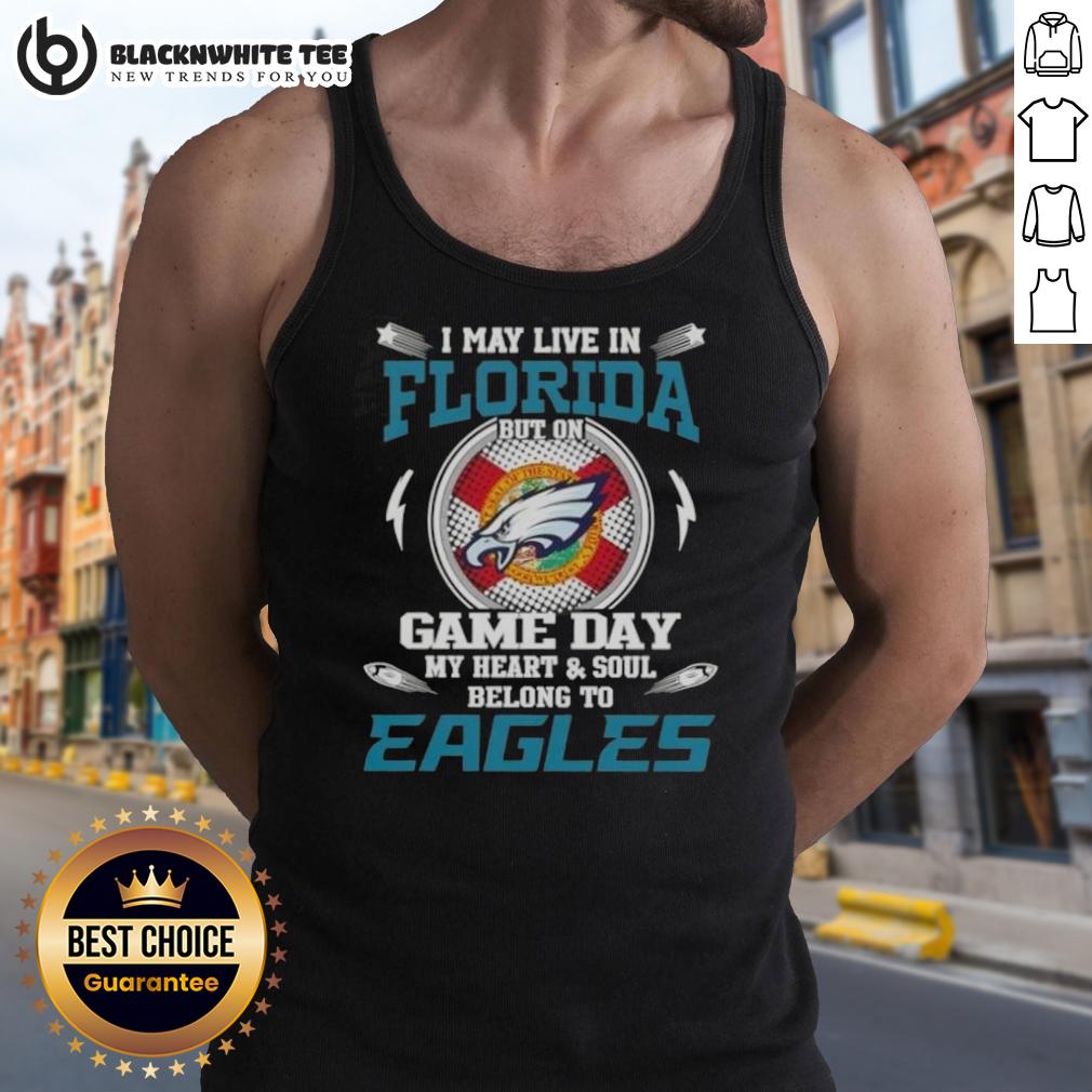 Top I May Live In Florida But On Game Day My Heart And Soul Belongs To Philadelphia Eagles Tank Top Philadelphia Eagles tank top for game day, showcasing pride for the team despite living in Florida.