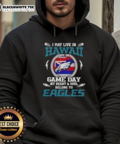 Philadelphia Eagles hoodie with 'I May Live In Hawaii, But On Game Day My Heart Belongs To Philadelphia' design.