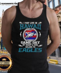 Tank top featuring 'I May Live In Hawaii But My Heart Belongs To Philadelphia Eagles' design, perfect for game day.
