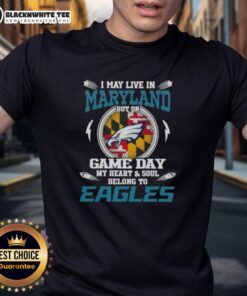 Philadelphia Eagles T-Shirt: 'I May Live In Maryland But On Game Day My Heart Belongs To Eagles' design
