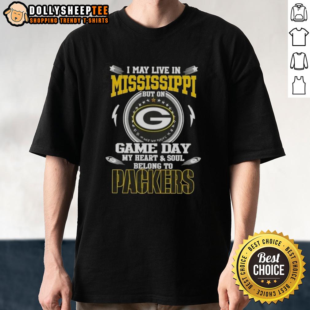 Top I May Live In Mississippi But On Game Day My Heart And Soul Belongs To Green Bay Packers T-Shirt Green Bay Packers T-shirt with 'I May Live In Mississippi But On Game Day My Heart And Soul Belongs To' message.