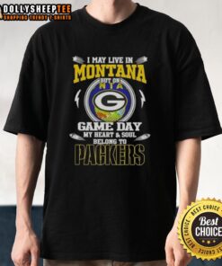 Alt Text: Green Bay Packers T-Shirt: 'I May Live In Montana But On Game Day My Heart Belongs To Packers' design