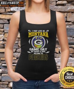 Green Bay Packers tank top with 'I may live in Montana' slogan, showcasing team spirit for game day.