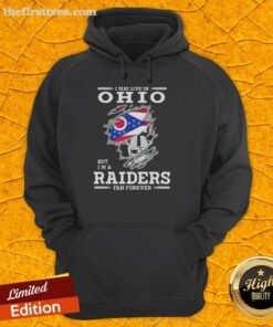 Top I May Live In Ohio But I'm A Raiders Fan Forever Hoodie featuring bold Raiders logo, perfect for loyal fans.
