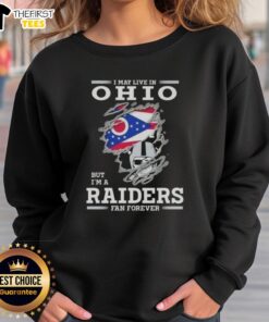 Cozy sweatshirt with 'I May Live In Ohio But I'm A Raiders Fan Forever' design, perfect for loyal Raiders fans.