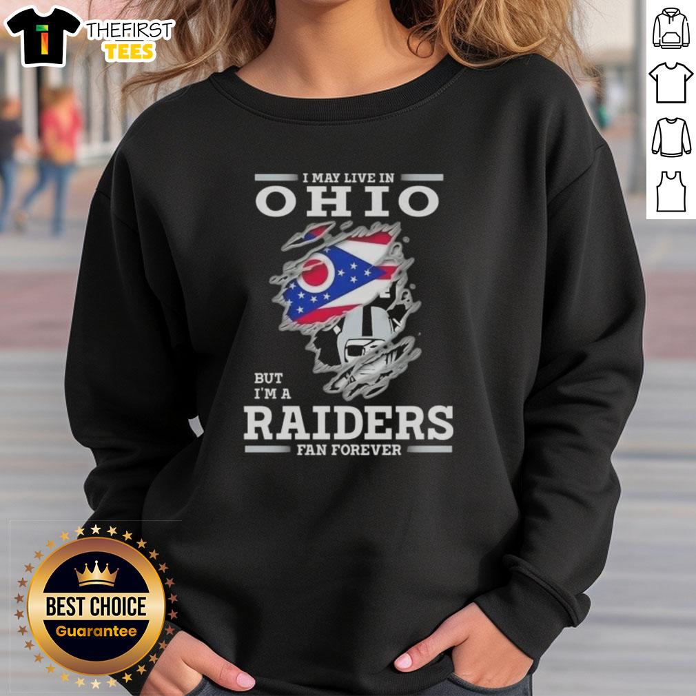 top-i-may-live-in-ohio-but-im-a-raiders-fan-forever-sweatshirt Cozy sweatshirt with 'I May Live In Ohio But I'm A Raiders Fan Forever' design, perfect for loyal Raiders fans.