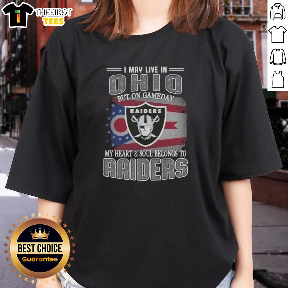top-i-may-live-in-ohio-but-on-gameday-my-heart-and-soul-belongs-to-raiders-ladies-tee Raiders ladies tee with 'I May Live In Ohio But On Gameday My Heart And Soul Belongs To Raiders' design.