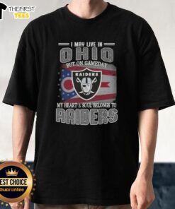 Alt Text: Top I May Live In Ohio But On Gameday My Heart And Soul Belongs To Raiders T-Shirt displayed on a hanger.