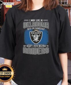 Top I May Live In Oklahoma But On Gameday My Heart and Soul Belongs to Raiders Ladies Tee for passionate fans.