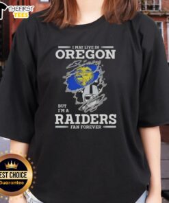 Top I May Live In Oregon But I'm A Raiders Fan Forever T-Shirt - Image 3