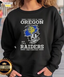 Top I May Live In Oregon But I'm A Raiders Fan Forever T-Shirt - Image 5
