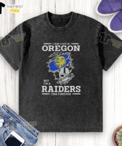 Top I May Live In Oregon But I'm A Raiders Fan Forever T-Shirt - Image 6