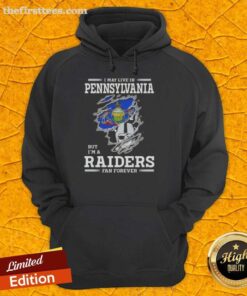 Cozy hoodie featuring 'I May Live In Pennsylvania But I'm A Raiders Fan Forever' design for passionate Raiders fans.