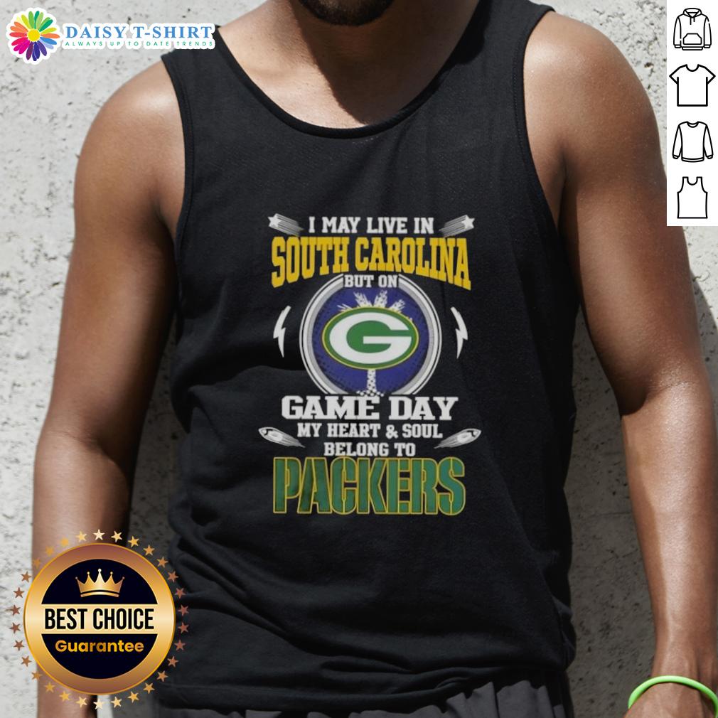 Top I May Live In South Carolina But On Game Day My Heart And Soul Belongs To Green Bay Packers Tank Top Green Bay Packers tank top with text 'I May Live In South Carolina But My Heart Belongs To Green Bay Packers' displayed.
