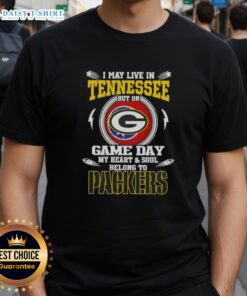 Alt Text: Green Bay Packers T-shirt with the phrase 'I May Live In Tennessee But On Game Day My Heart And Soul Belongs To'.