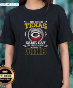 Green Bay Packers ladies tee featuring 'I May Live in Texas But My Heart Belongs to Green Bay Packers' design.