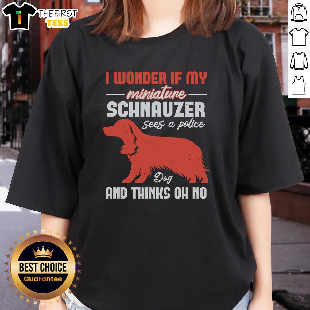 top-i-wonder-if-my-miniature-schnauzer-dog-and-thinks-oh-no-ladies-tee Miniature Schnauzer dog in a humorous 'Oh No' pose, perfect for ladies' tee designs featuring fun pet themes.
