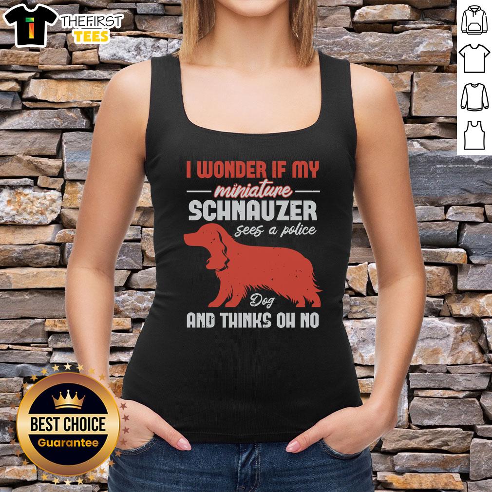 top-i-wonder-if-my-miniature-schnauzer-dog-and-thinks-oh-no-tank-top Miniature Schnauzer dog wearing a 'Oh No' tank top, looking curious and playful in a bright outdoor setting.