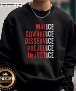 Top Ice Malice Cowardice Disservice Prejudice Injustice Sweatshirt featuring bold graphic design and stylish fit.