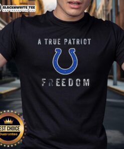 Top Indianapolis Colts Football 'A True Patriot' Freedom T-Shirt featuring team colors and logo, perfect for fans.