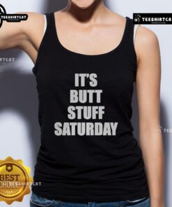 Funny meme tank top featuring 'Top Its Butt Stuff Saturday' design, perfect for casual wear and humor lovers.