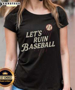 Top Los Angeles Dodgers MLB 'Let's Ruin Baseball' ladies tee showcasing team spirit and playful humor for fans.