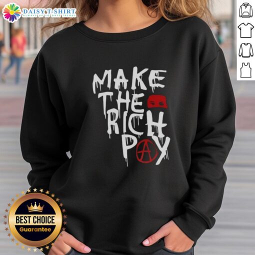 Stylish 'Top Make The Rich Pay' sweatshirt featuring bold text design, perfect for activism and casual wear.