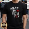 Top Make The Rich Pay T-Shirt design featuring bold text promoting wealth redistribution and social justice.