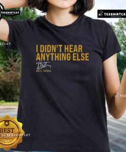 Brice Turang signature ladies tee for Milwaukee Brewers featuring 'I Didn't Hear Anything Else' slogan.