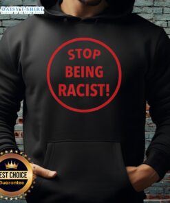 Alt Text: Nalyssa Smith 'Stop Being Racist' hoodie design featuring bold text, promoting anti-racism awareness and activism.