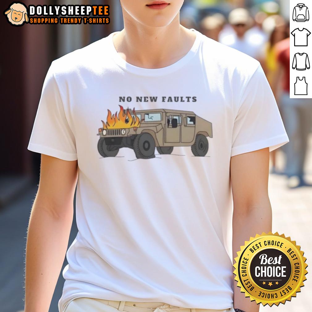 Top No New Faults T Shirt Top No New Faults T-Shirt featuring a stylish design, perfect for casual wear and expressing a positive message.